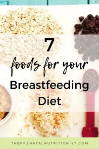Foods for Your Breastfeeding Diet 7 Foods For Your Breastfeeding Diet