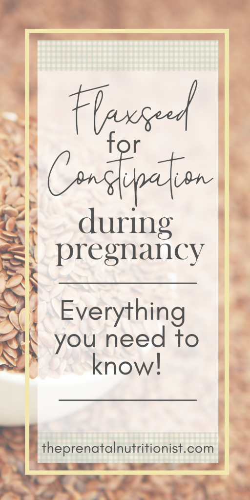 Flaxseed For Constipation During Pregnancy