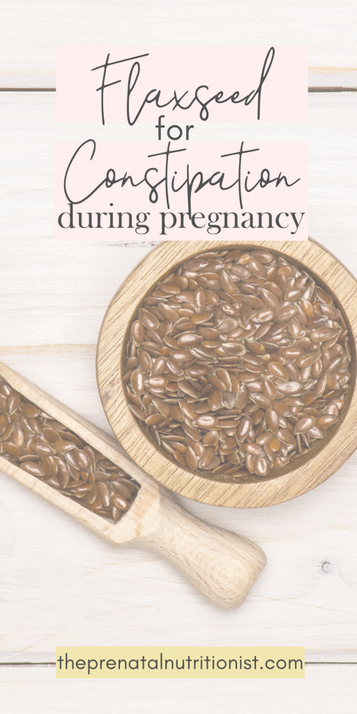 Flaxseed For Constipation During Pregnancy