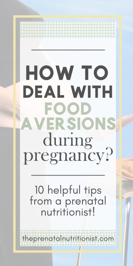 How To Deal With Food Aversions During Pregnancy