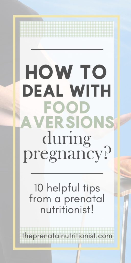How To Deal With Food Aversions During Pregnancy