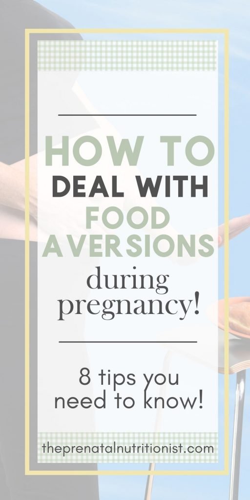 How To Deal With Food Aversions During Pregnancy