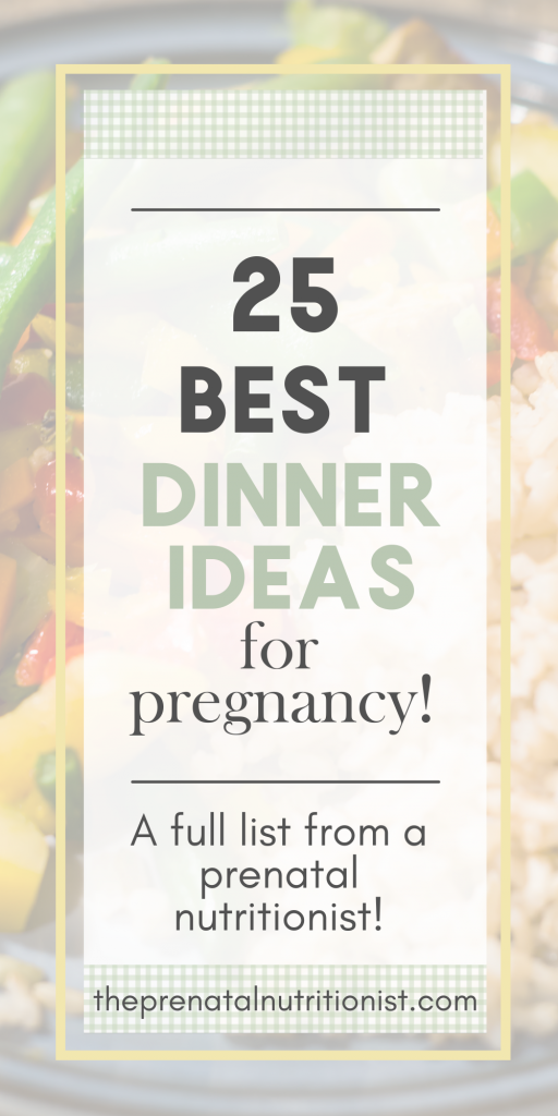 25 Dinner Ideas For Pregnancy