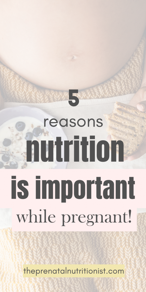 5 reasons nutrition is important while pregnant