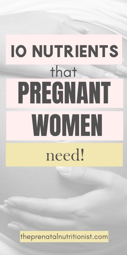 10 Nutrients That Pregnant Women Need