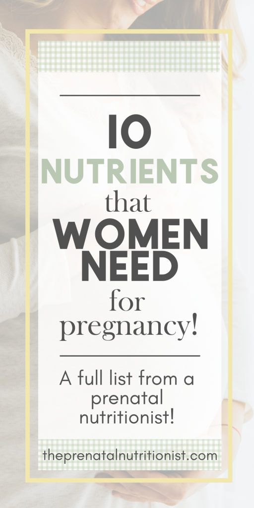 10 Nutrients That Pregnant Women Need