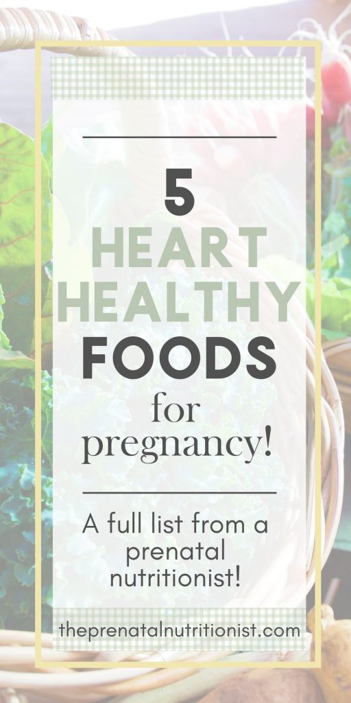 5 Heart Healthy Foods For Pregnancy