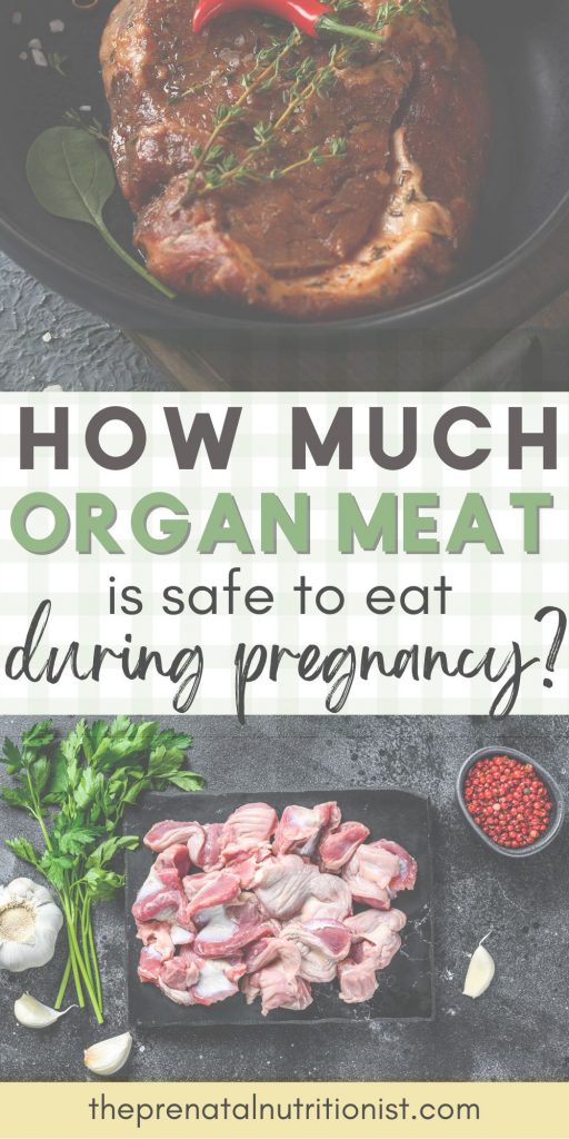 how much organ meat is safe to eat during pregnancy