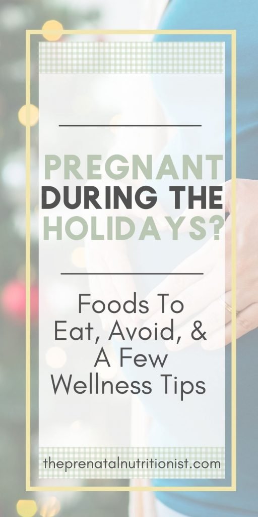 Pregnant During The Holidays: Foods To Eat & Avoid