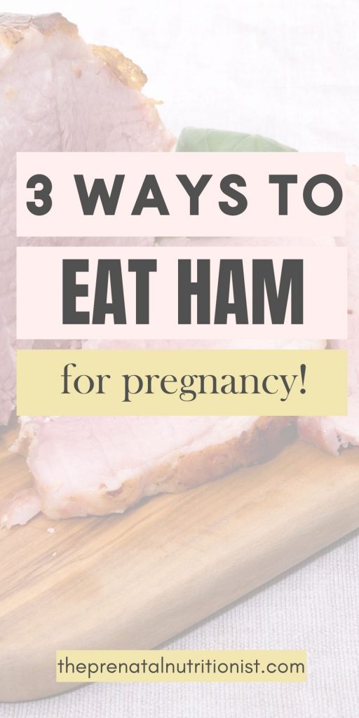3 ways to eat ham for pregnancy
