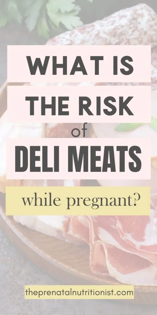 risk of deli meats what is the risk of deli meats while pregnant