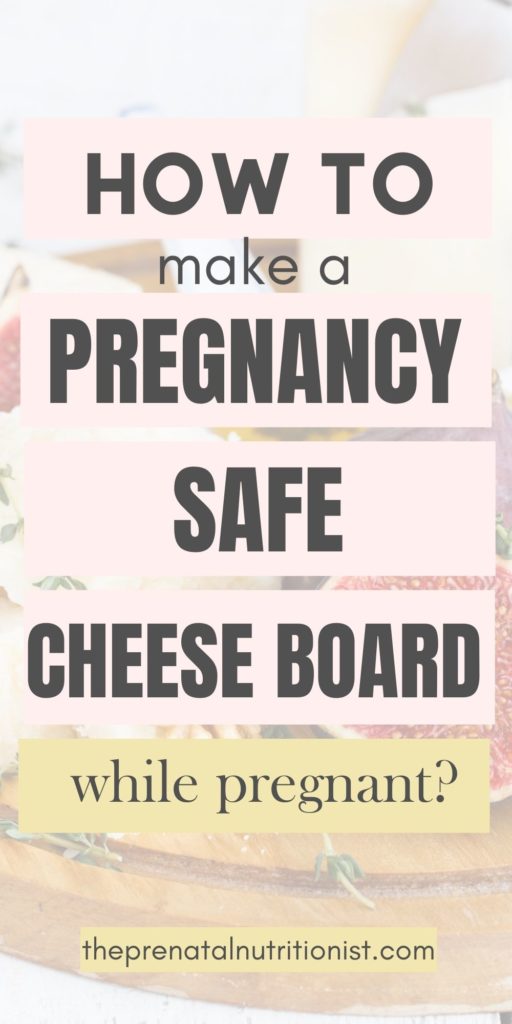 How to Make Pregnancy-Safe Cheese Board
