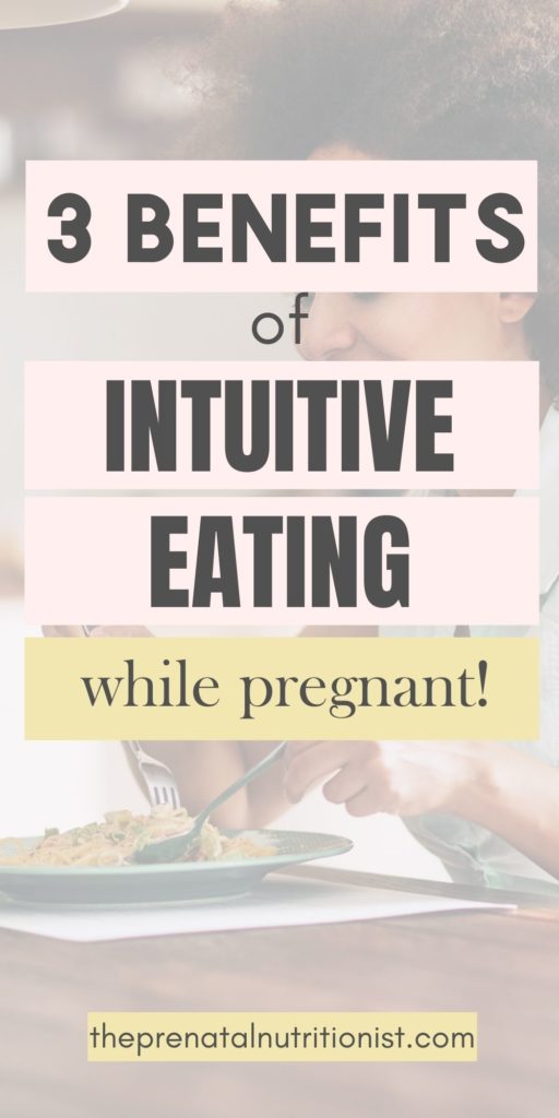 3 benefits of intuitive eating while pregnant