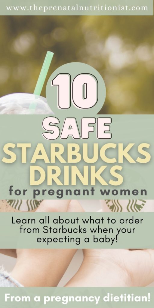 10 Starbucks Drinks For Pregnant Women The Prenatal Nutritionist