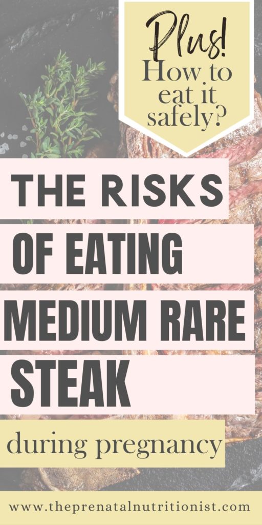 the risks of eating medium rare steak during pregnancy