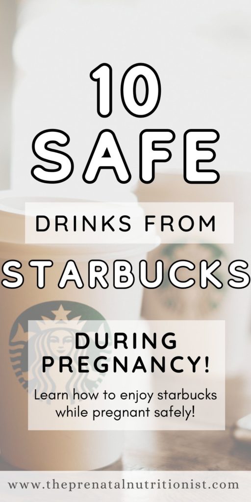 10 Starbucks Drinks For Pregnant Women The Prenatal Nutritionist