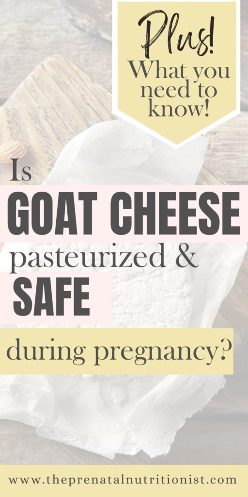 is goat cheese pasteurized & safe during pregnancy