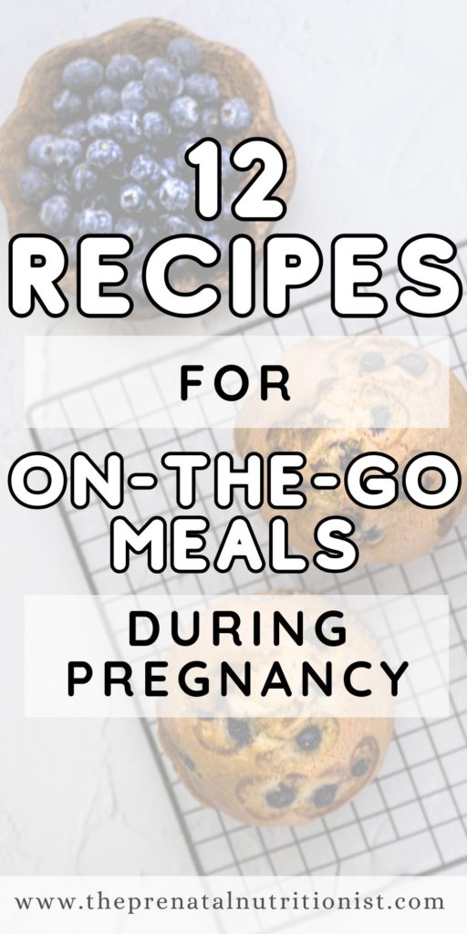12 Easy On The Go Meals for Pregnancy