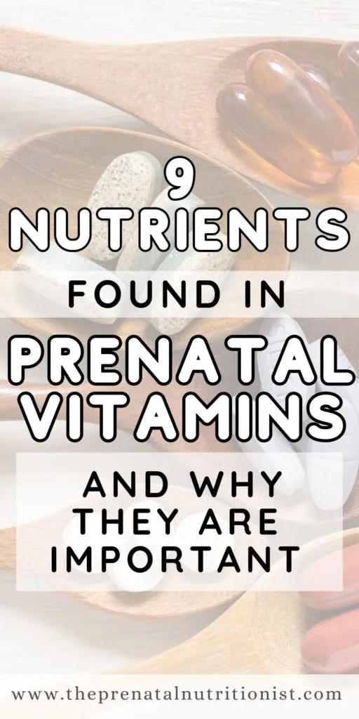9 nutrients found in Prenatal Vitamins