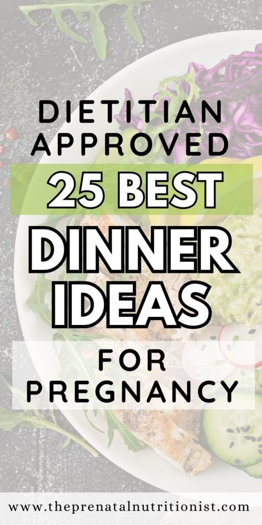 25 DINNER IDEAS FOR PREGNANCY