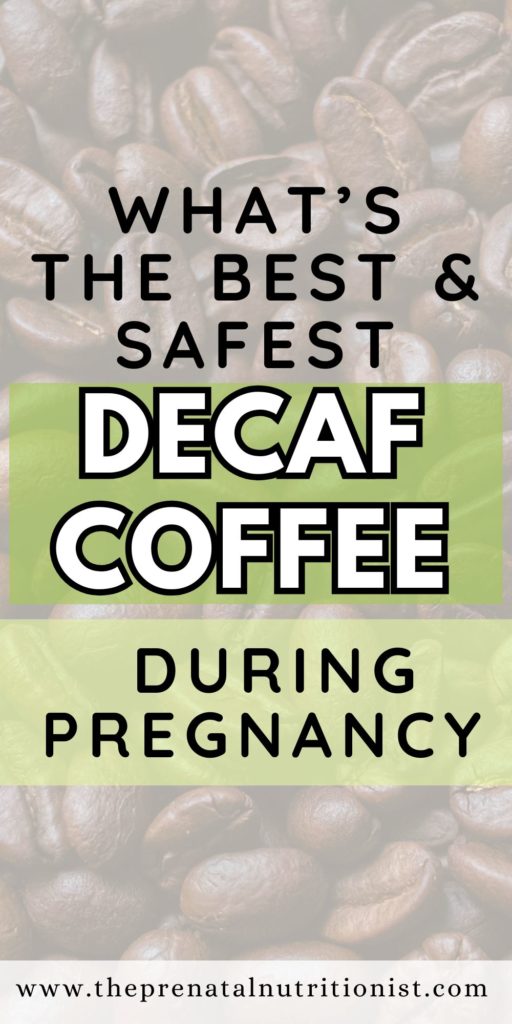 What's the best and safest decaf coffee during pregnancy?