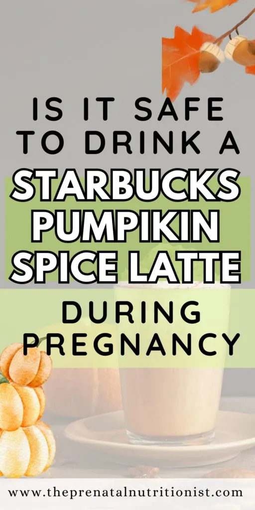 Starbucks Pumpkin Spice Latte during pregnancy