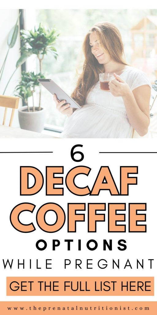 6 decaf coffee full list options while pregnant. 